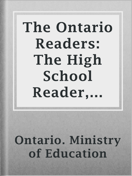 Title details for The Ontario Readers: The High School Reader, 1886 by Ontario. Ministry of Education - Wait list